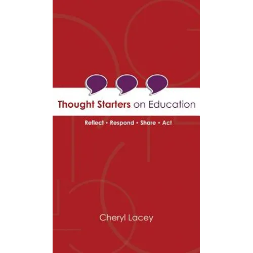 Thought Starters On Education: Reflect Respond Share Act