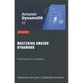 Mastering Amazon DynamoDB: From Basics to Scalability
