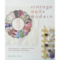 Vintage Made Modern: Transforming Timeworn Textiles into Treasured Heirlooms