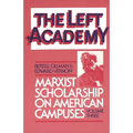 The Left Academy: Marxist Scholarship on American Campuses; Volume Three