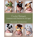 Crochet Hatimals: Creatures with Features for All Ages!