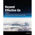 Beyond Effective Go: Part 1 - Achieving High-Performance Code