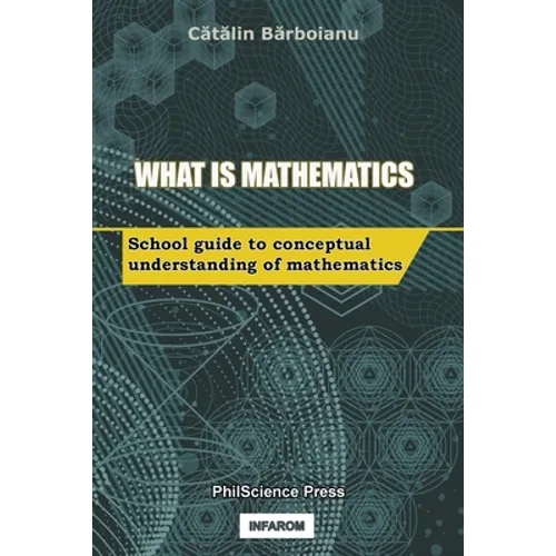 What is Mathematics: School Guide to Conceptual Understanding of Mathematics