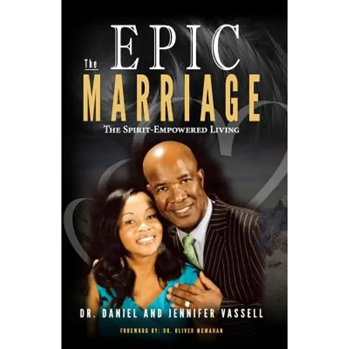 The Epic Marriage: The Spirit-Empowered Living