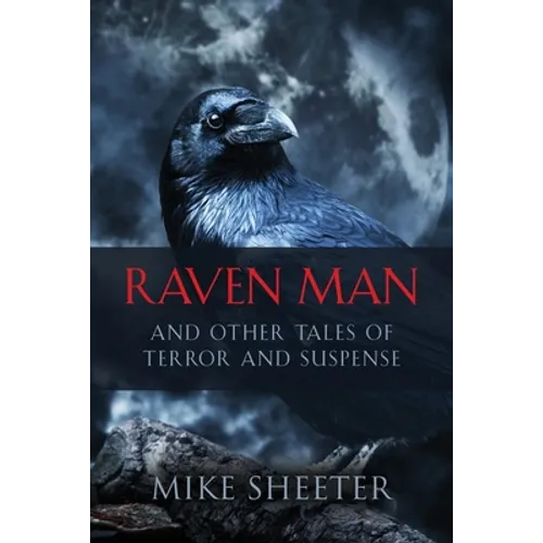 Raven Man: And Other Tales of Terror and Suspense