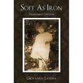 Soft as Iron: Disparaged Creation