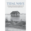 Tidal Wave: The Great Appalachian Storm of 1950 and Its Impact on New Jersey's Bayshore Towns