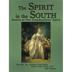 The Spirit in the South: Stories of Our Grandmothers' Spirit - Paperback
