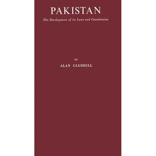 Pakistan: The Development of Its Laws and Constitution.