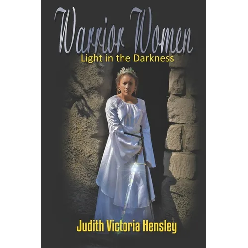 Warrior Women, Light in the Darkness