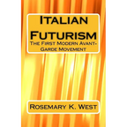 Italian Futurism: The First Modern Avant-Garde Movement - Paperback