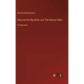 Billy and the Big Stick; and The Nature Faker: in large print