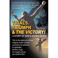 Trials. Triumph & The Victory