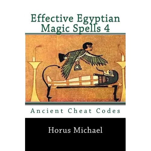 Effective Egyptian Magic Spells 4: Ancient Cheat Codes