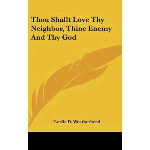 Thou Shallt Love Thy Neighbor, Thine Enemy And Thy God