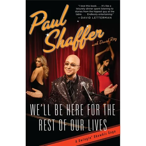 We'll Be Here For the Rest of Our Lives: A Swingin' Showbiz Saga