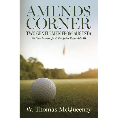 Amends Corner: Two Gentlemen from Augusta: Walker Inman Jr. & Dr. John Reynolds III
