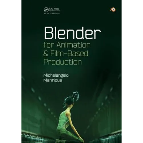 Blender for Animation and Film-Based Production