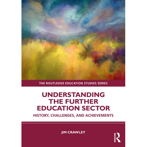 Understanding the Further Education Sector: History, Challenges, and Achievements