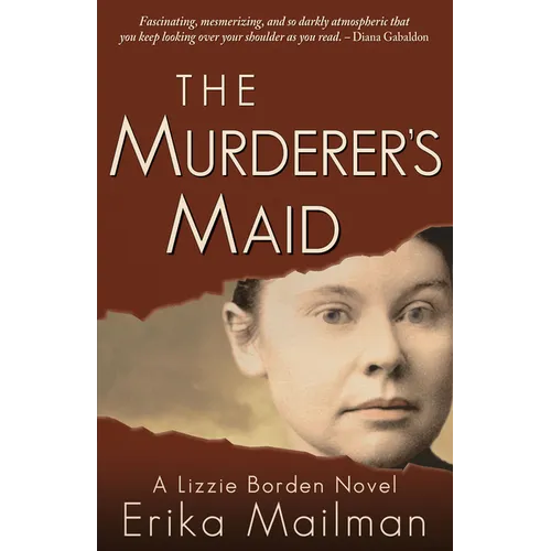 The Murderer's Maid: A Lizzie Borden Novel (Historical Murder Thriller)