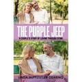 The Purple Jeep: A Couple's Story of Loving through Dying