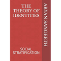 The Theory of Identities: Social Stratification