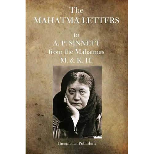 The Mahatma Letters: to A.P. Sinnett