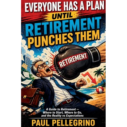 Everyone Has a Plan Until Retirement Punches Them