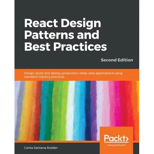 React Design Patterns and Best Practices, Second Edition