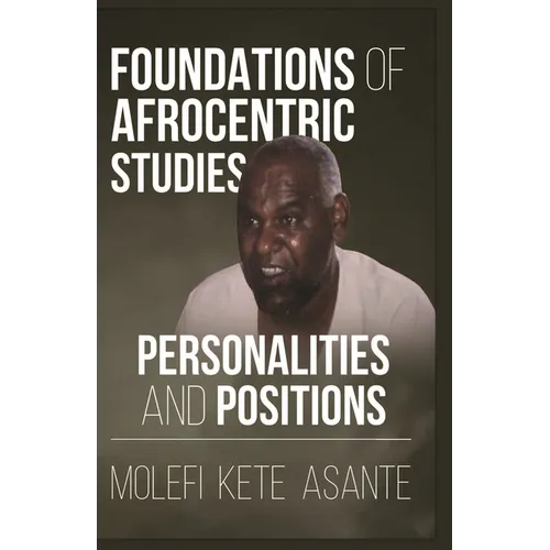 Foundations of Afrocentric Studies: Personalities and Positions