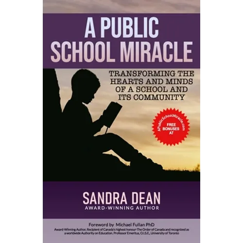 A Public School Miracle: Transforming the Hearts and Minds of a School and Its Community