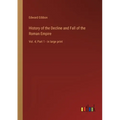 History of the Decline and Fall of the Roman Empire: Vol. 4; Part 1 - in large print