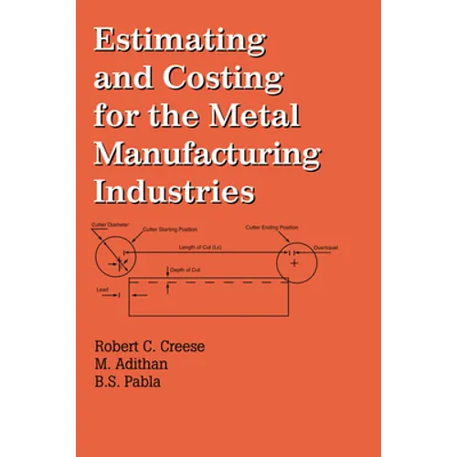 Estimating and Costing for the Metal Manufacturing Industries