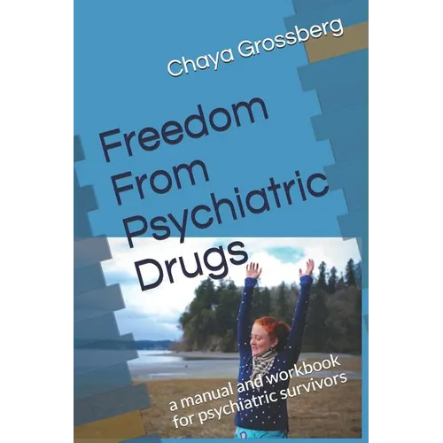 Freedom From Psychiatric Drugs: First edition