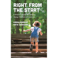 Right from the Start: A Practical Guide for Helping Young Children with Autism