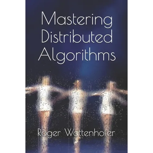 Mastering Distributed Algorithms