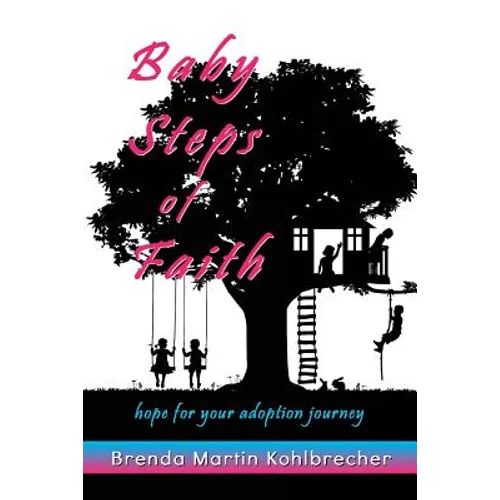 Baby Steps of Faith: Hope for Your Adoption Journey