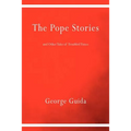 The Pope Stories and Other Tales of Troubled Times