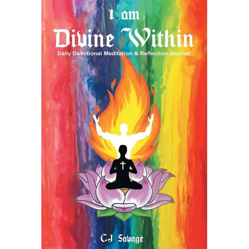 I Am Divine Within: Daily Devotional Meditation & Reflection Journal