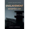 Enslavement - Enterprise Lost: Joseph Walker Series