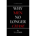 Why Men No Longer Chase