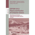 Sofsem 2012: Theory and Practice of Computer Science: 38th Conference on Current Trends in Theory and Practice of Computer Science, Spindlerův Ml