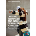 Creating Responsible and Inclusive Fashion Brand Narratives: Theory and Practice