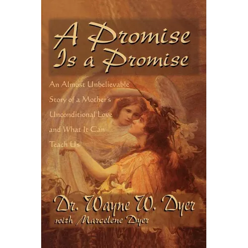 A Promise Is A Promise: An Almost Unbelievable Story of a Mother's Unconditional Love