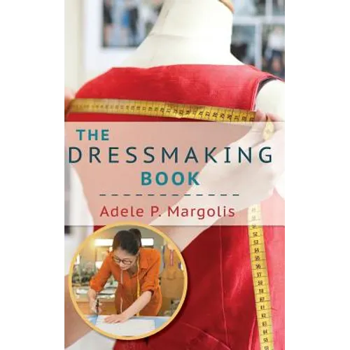 The Dressmaking Book: A Simplified Guide for Beginners