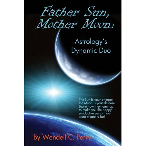 Father Sun, Mother Moon: Astrology's Dynamic Duo