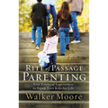 The Rite of Passage Parenting: Four Essential Experiences to Equip Your Kids for Life