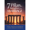 7 Pillars to Strengthen Your Marriage