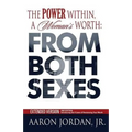 The Power Within, A Woman's Worth: From Both Sexes