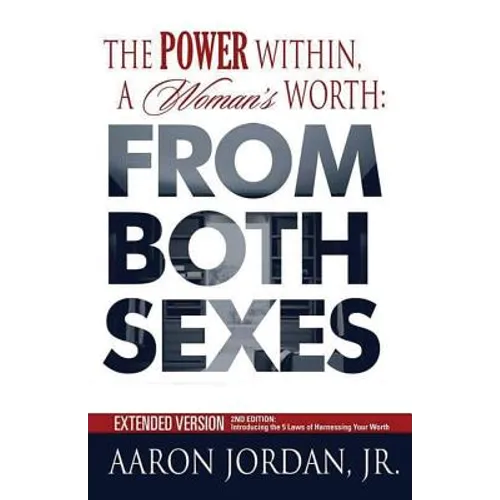 The Power Within, A Woman's Worth: From Both Sexes